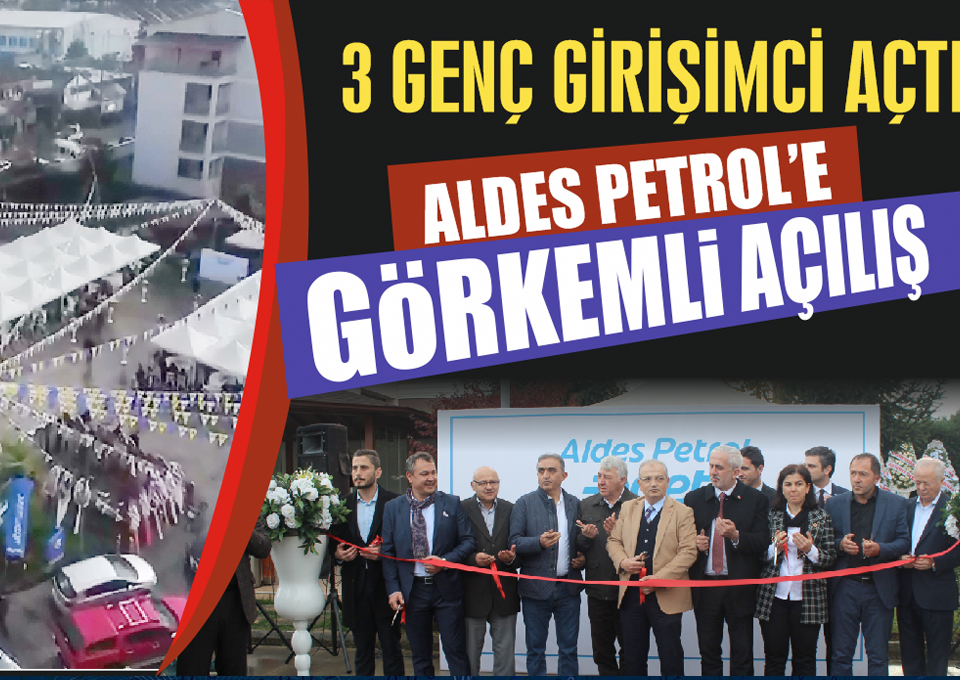 Aldes Petrol Açıldı!